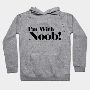 I'm with Noob! Hoodie